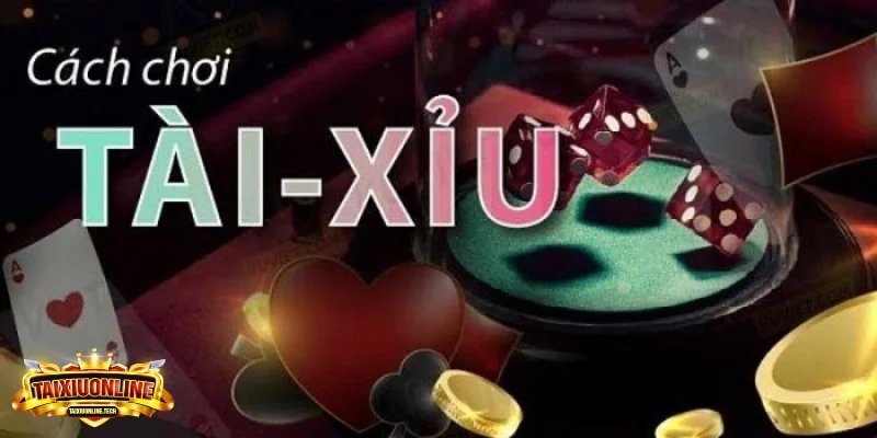 Cách thức tham gia tài xỉu trực tuyến siêu hiệu quả